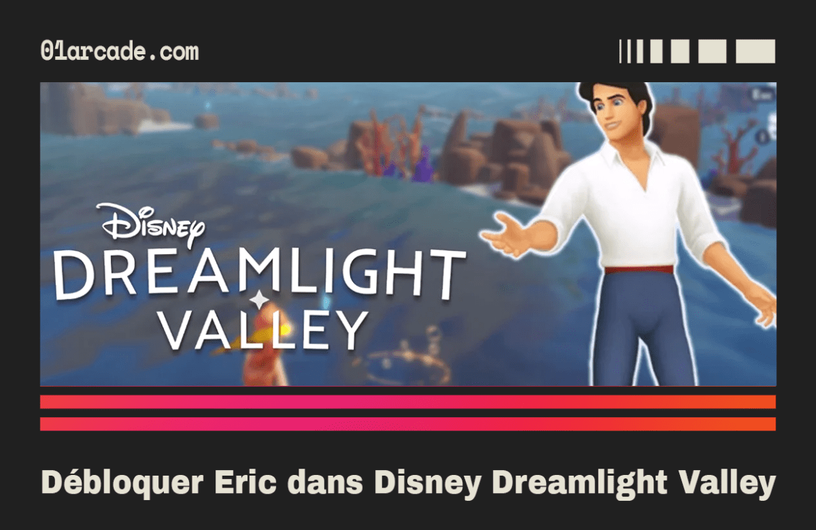 débloquer Eric dans Disney Dreamlight Valley