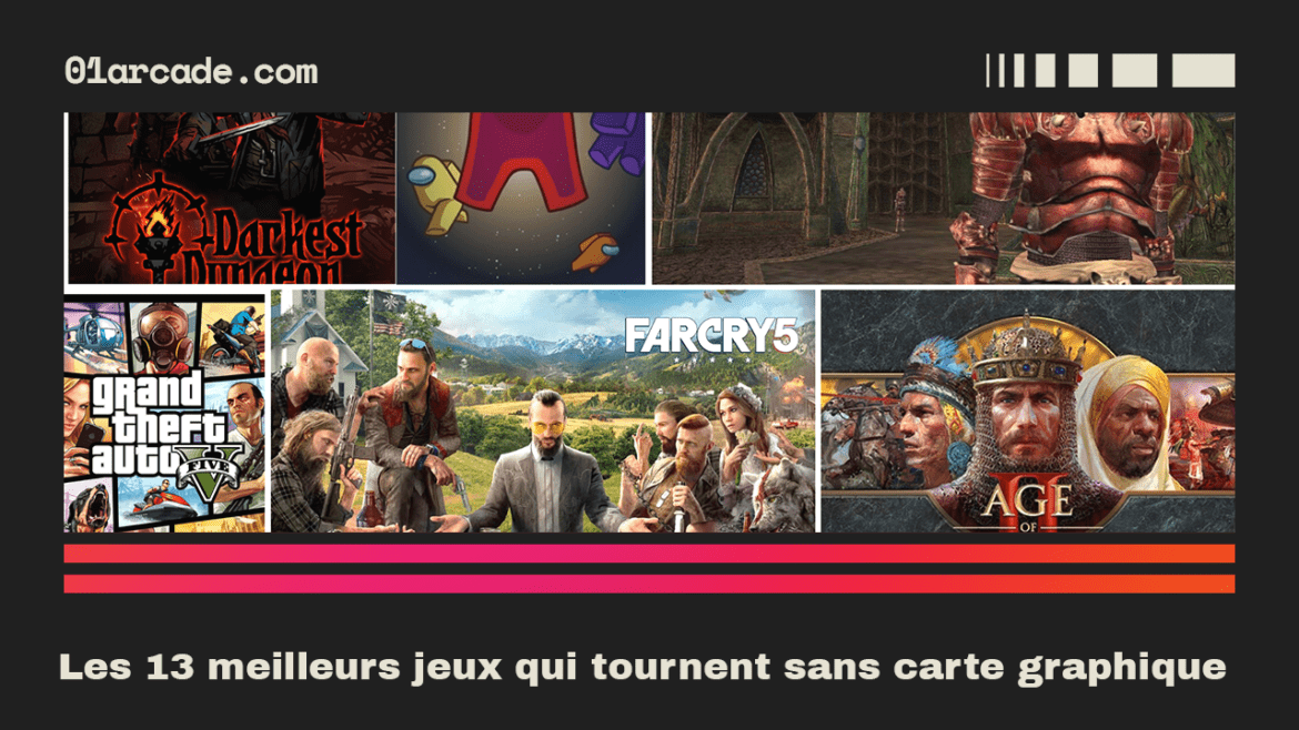 Les 13 meilleurs jeux qui tournent sans carte graphique