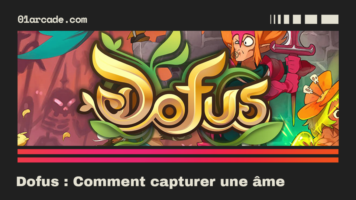 Dofus Comment capturer une âme et devenir un maître de la capture d