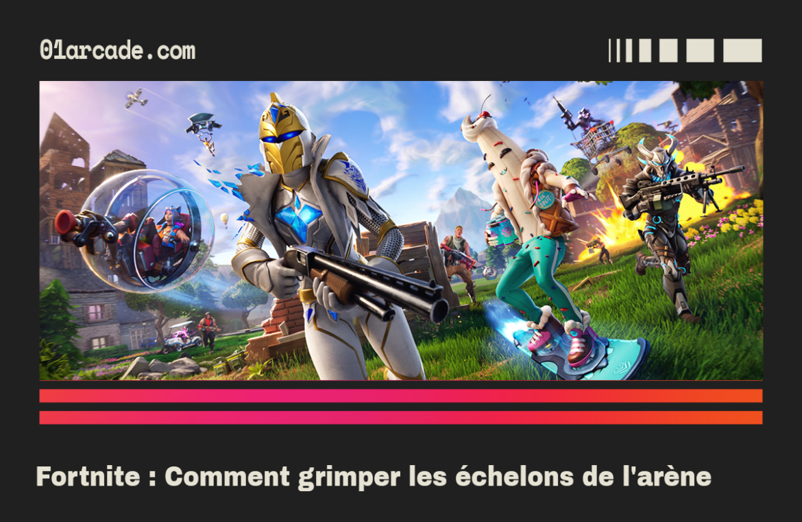 Fortnite Comment grimper les échelons de l'arène