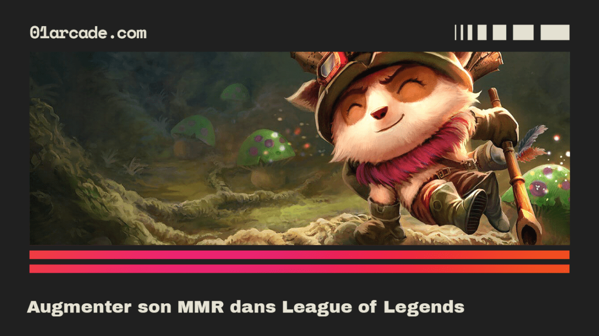 augmenter son MMR dans League of Legends