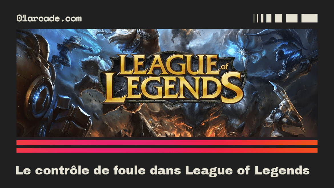 le contrôle de foule dans League of Legends
