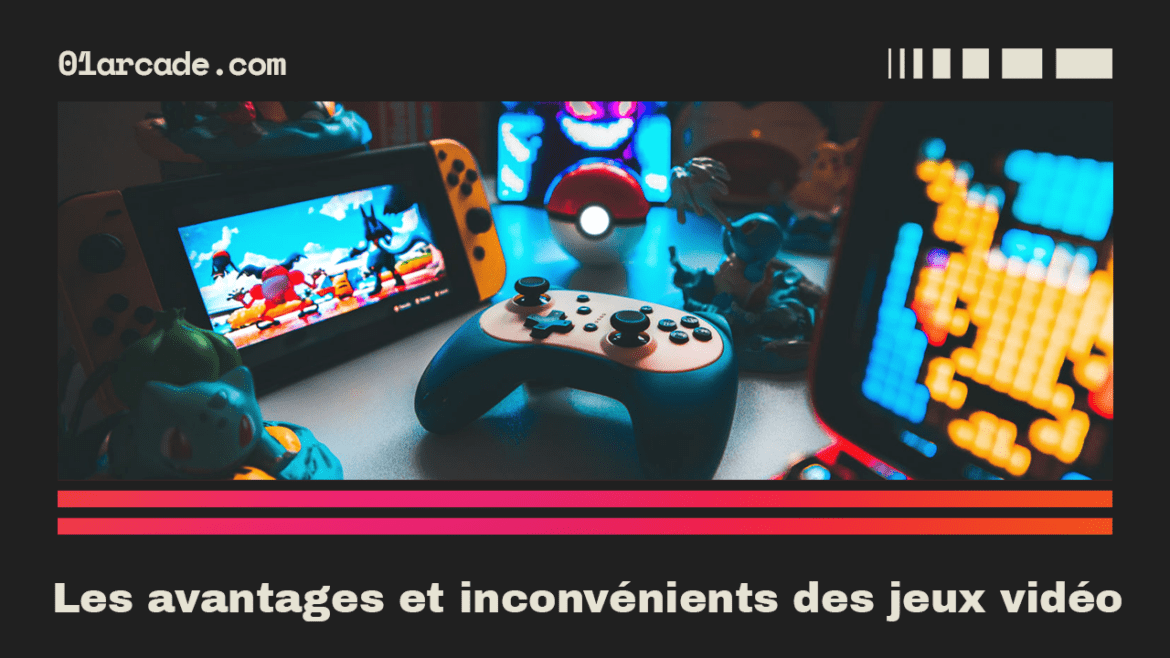 les avantages et inconvénients des jeux vidéo