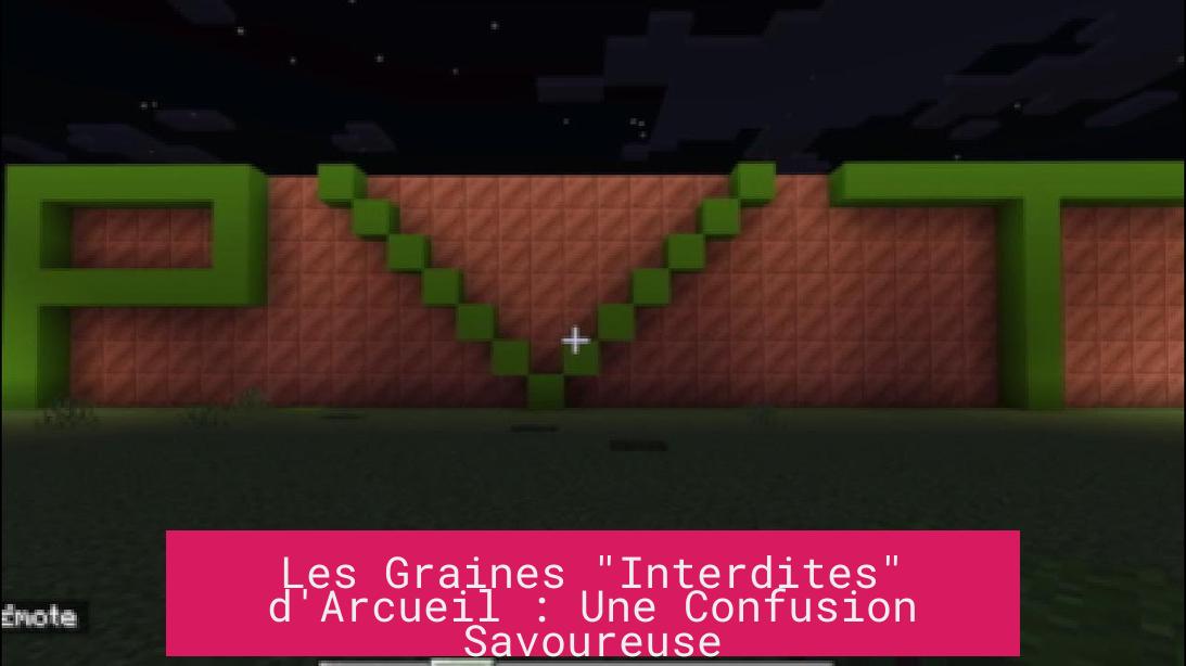 Les Graines "Interdites" d'Arcueil : Une Confusion Savoureuse