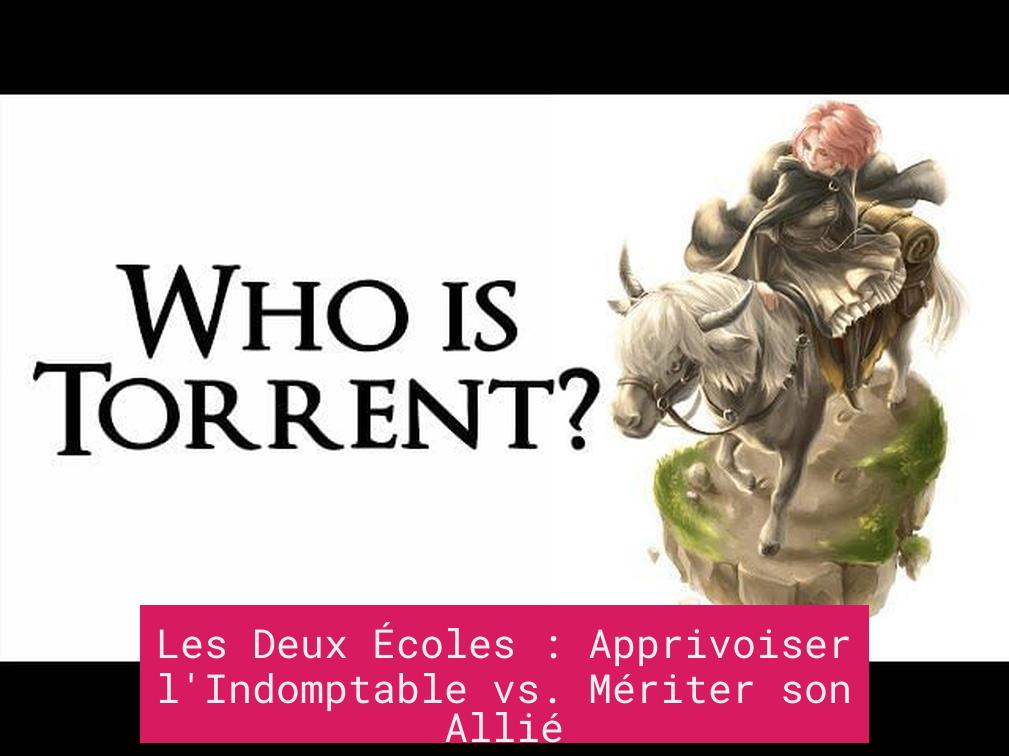 Les Deux Écoles : Apprivoiser l'Indomptable vs. Mériter son Allié