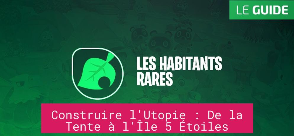 Construire l'Utopie : De la Tente à l'Île 5 Étoiles