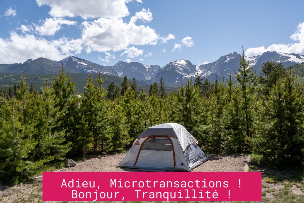 Adieu, Microtransactions ! Bonjour, Tranquillité !