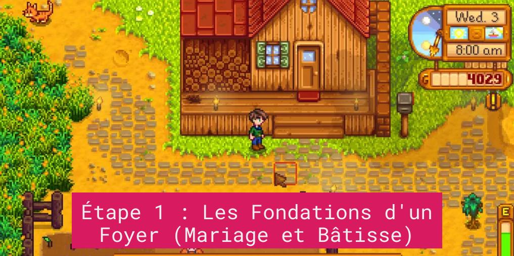 Étape 1 : Les Fondations d'un Foyer (Mariage et Bâtisse)
