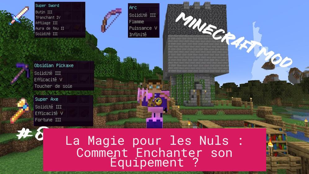 La Magie pour les Nuls : Comment Enchanter son Équipement ?