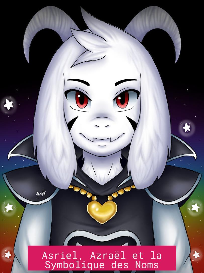 Asriel, Azraël et la Symbolique des Noms