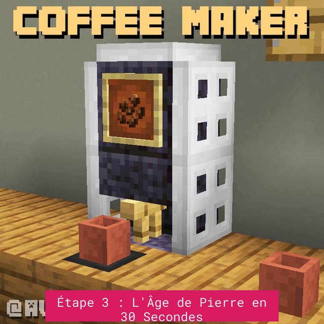 Étape 3 : L'Âge de Pierre en 30 Secondes