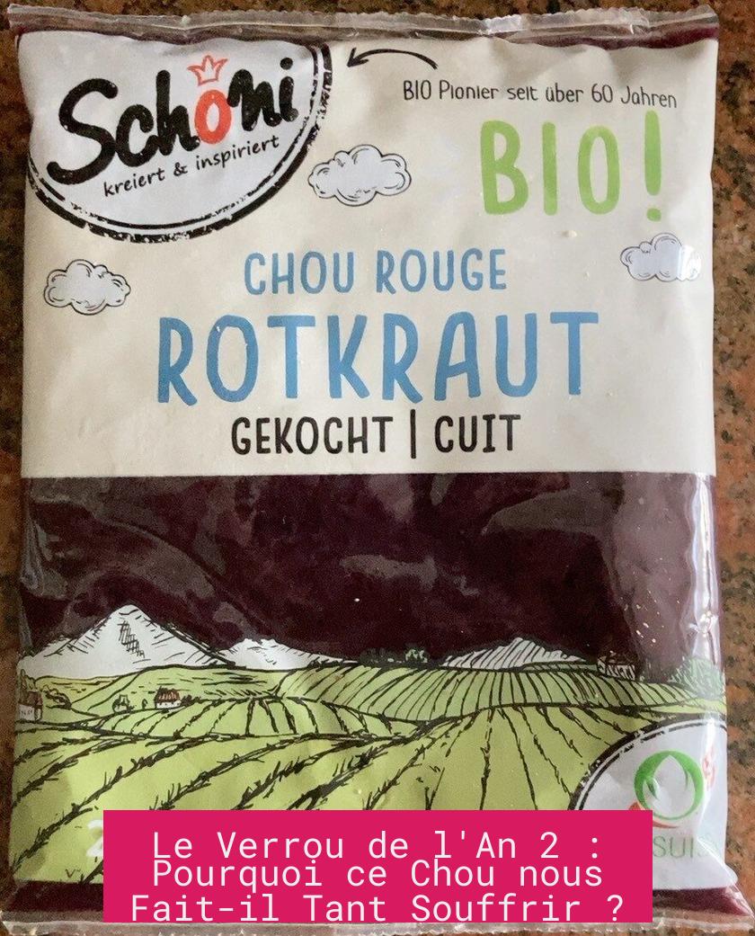 Le Verrou de l'An 2 : Pourquoi ce Chou nous Fait-il Tant Souffrir ?