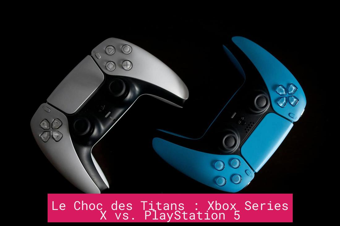 Le Choc des Titans : Xbox Series X vs. PlayStation 5