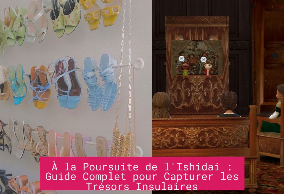 À la Poursuite de l'Ishidai : Guide Complet pour Capturer les Trésors Insulaires