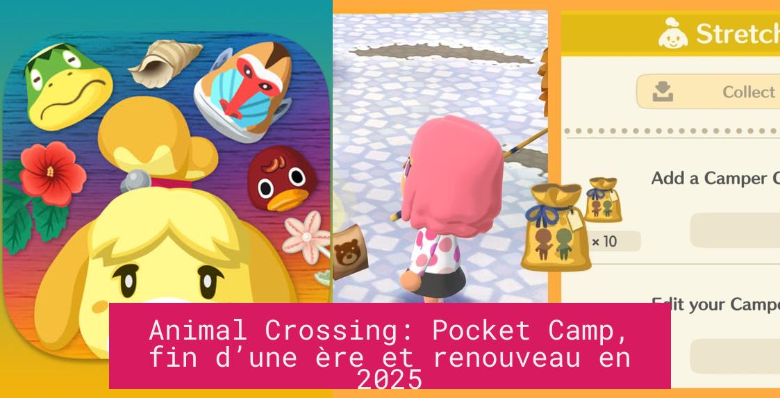 Animal Crossing: Pocket Camp, fin d’une ère et renouveau en 2025