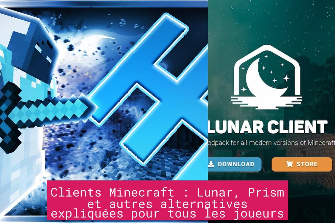 Clients Minecraft : Lunar, Prism et autres alternatives expliquées pour tous les joueurs