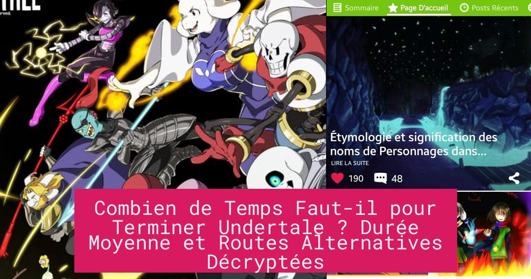 Combien de Temps Faut-il pour Terminer Undertale ? Durée Moyenne et Routes Alternatives Décryptées