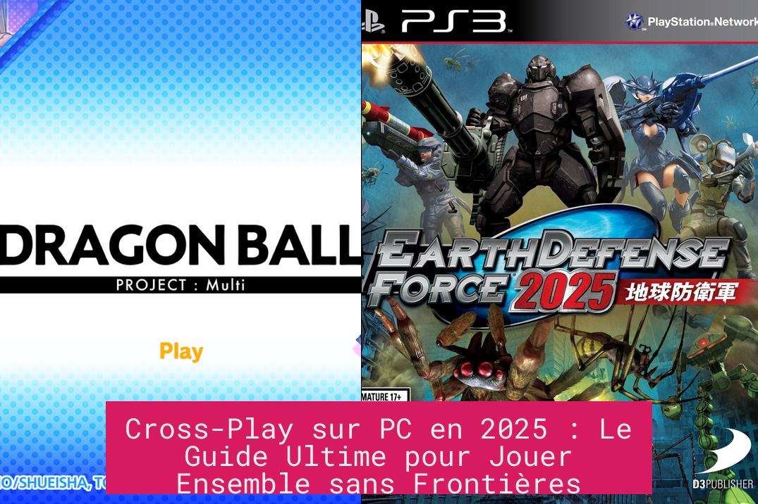 Cross-Play sur PC en 2025 : Le Guide Ultime pour Jouer Ensemble sans Frontières