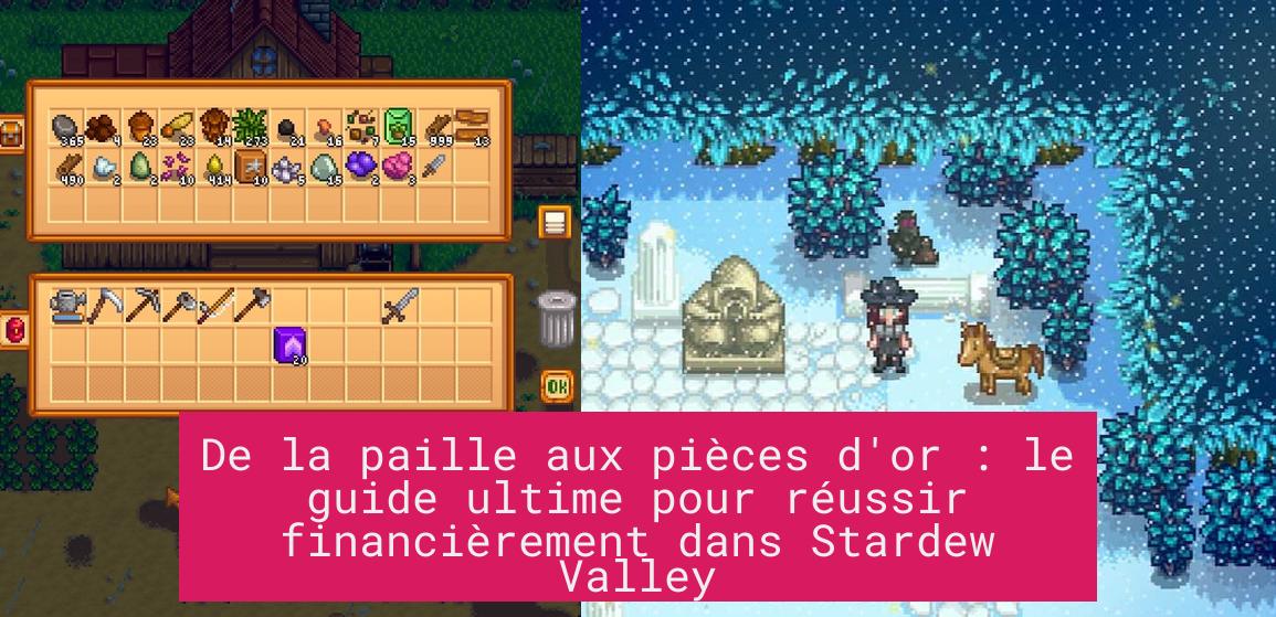 De la paille aux pièces d'or : le guide ultime pour réussir financièrement dans Stardew Valley