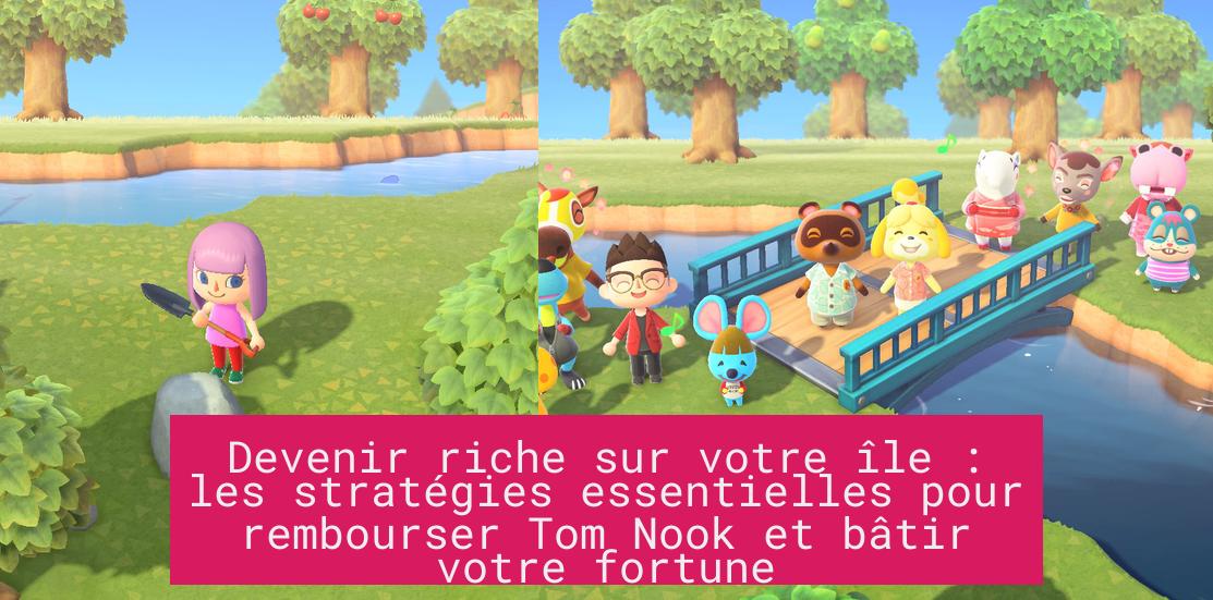 Devenir riche sur votre île : les stratégies essentielles pour rembourser Tom Nook et bâtir votre fortune