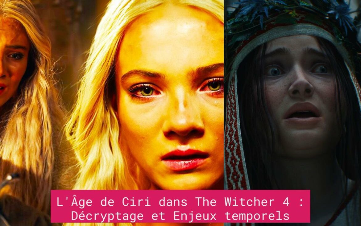 L'Âge de Ciri dans The Witcher 4 : Décryptage et Enjeux temporels