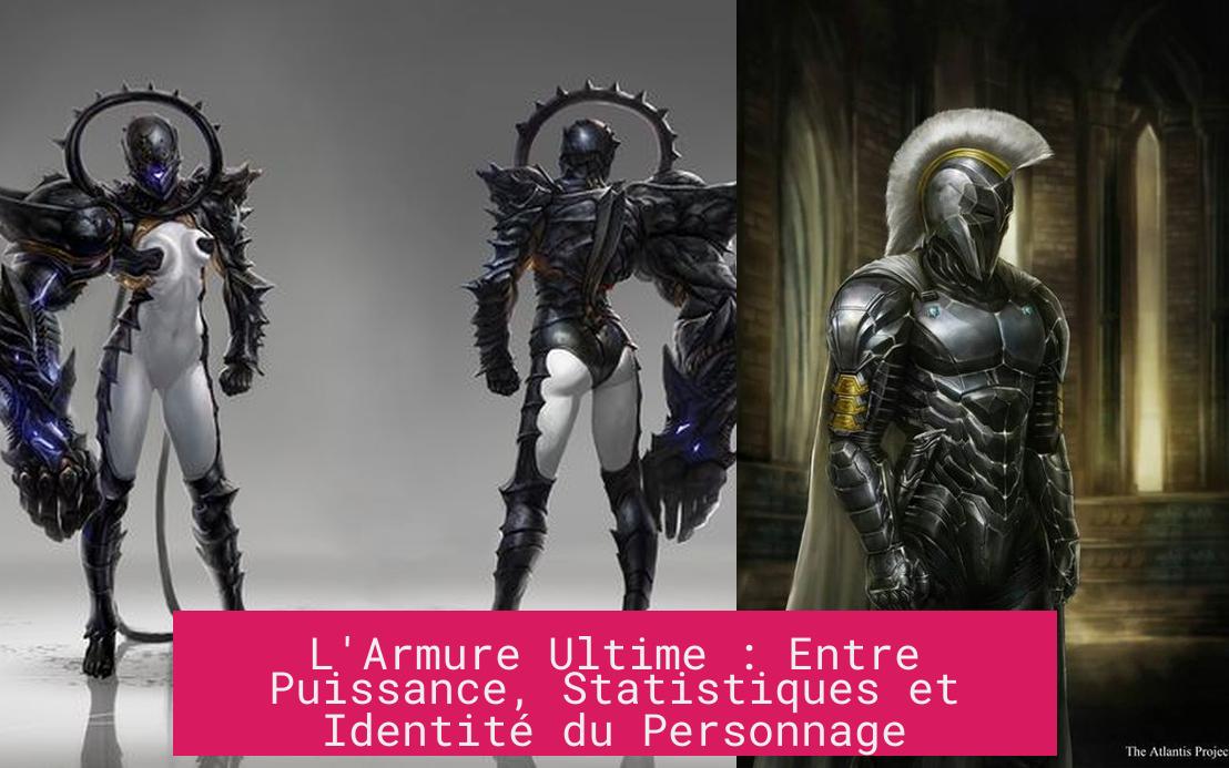 l_armure_ultime_entre_puissance_statistiques_et_identite_du_personnage L'Armure Ultime : Entre Puissance, Statistiques et Identité du Personnage