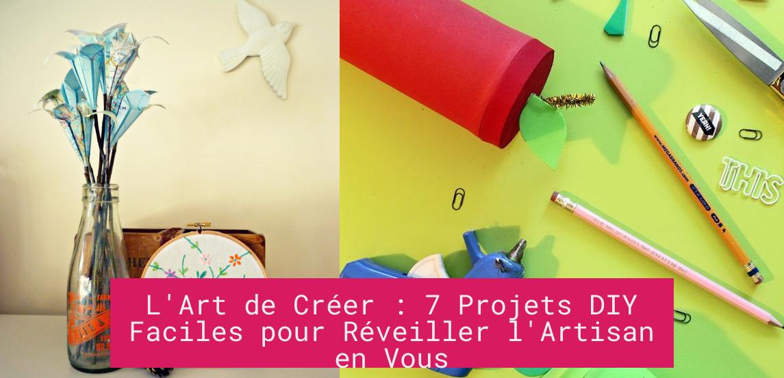 l_art_de_creer_7_projets_diy_faciles_pour_reveiller_l_artisan_en_vous L'Art de Créer : 7 Projets DIY Faciles pour Réveiller l'Artisan en Vous