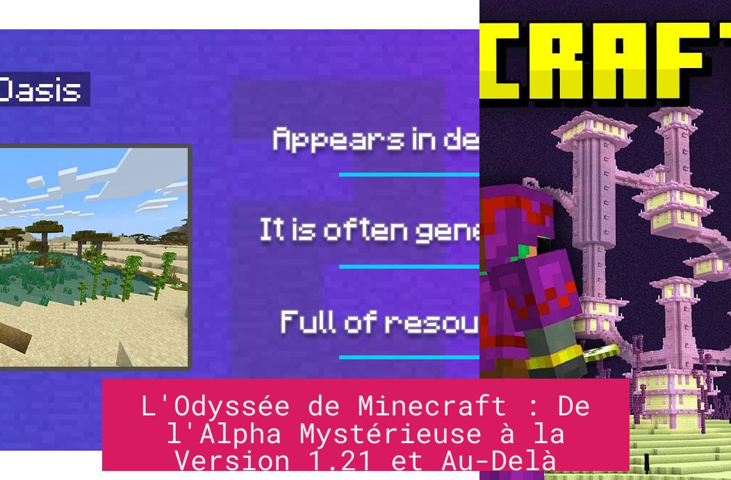 l_odyssee_de_minecraft_de_l_alpha_mysterieuse_a_la_version_1_21_et_au_dela L'Odyssée de Minecraft : De l'Alpha Mystérieuse à la Version 1.21 et Au-Delà