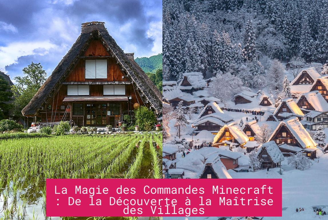 La Magie des Commandes Minecraft : De la Découverte à la Maîtrise des Villages