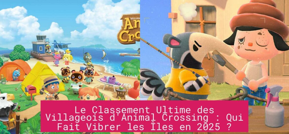 Le Classement Ultime des Villageois d'Animal Crossing : Qui Fait Vibrer les Îles en 2025 ?