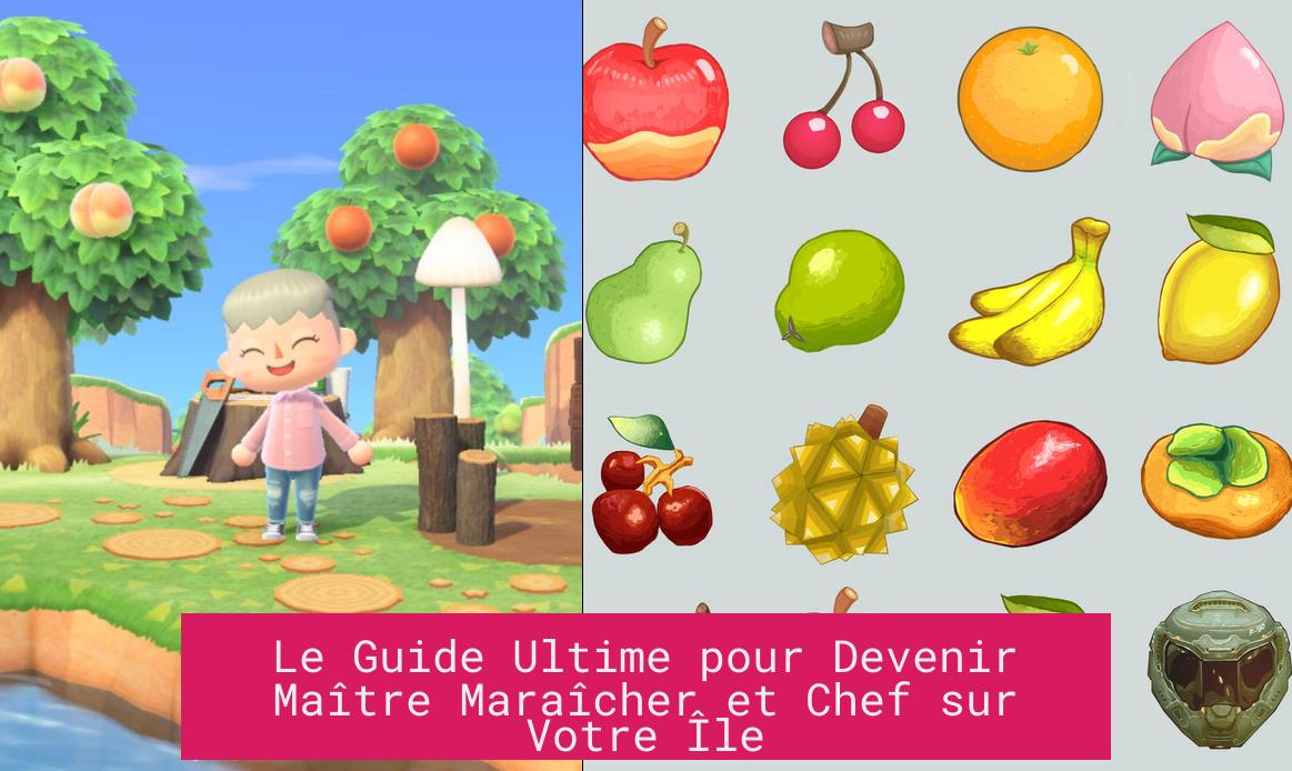 le_guide_ultime_pour_devenir_maitre_maraicher_et_chef_sur_votre_ile Le Guide Ultime pour Devenir Maître Maraîcher et Chef sur Votre Île