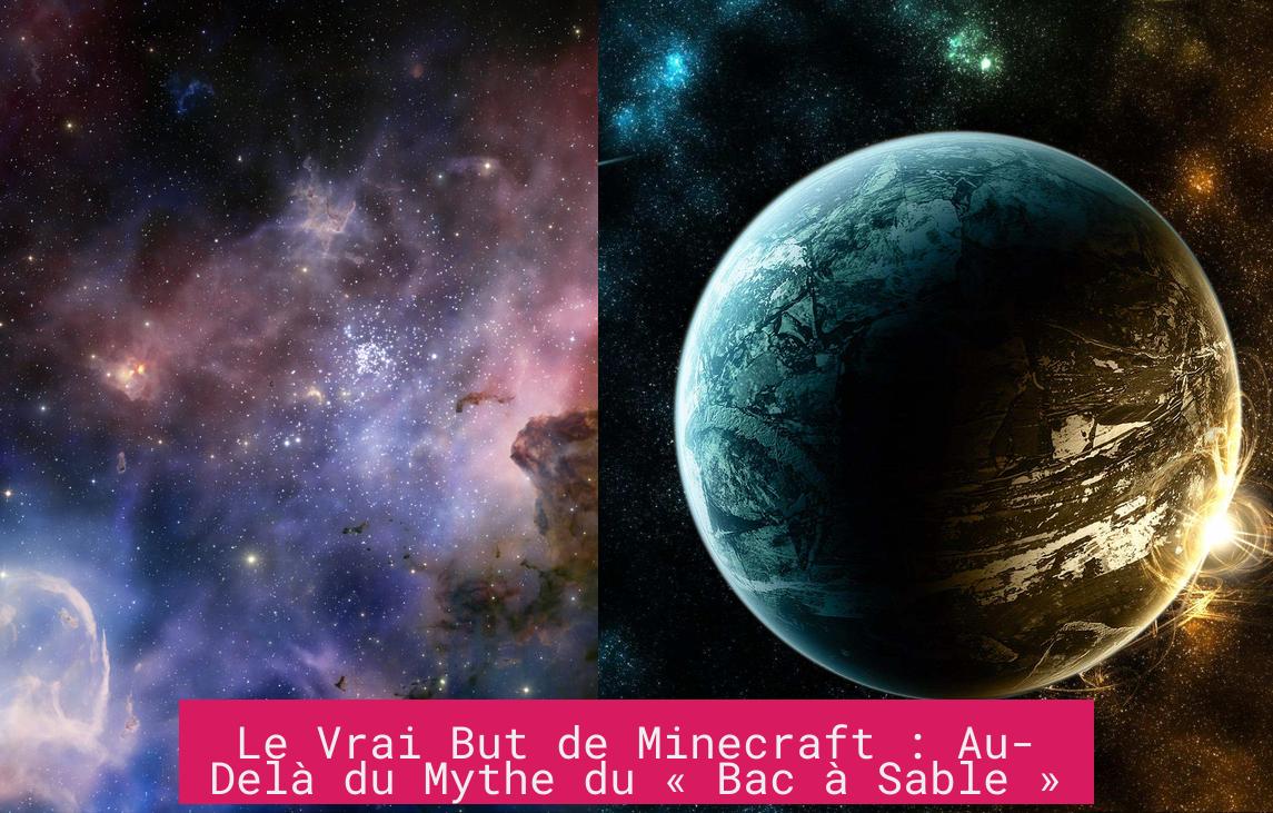 Le Vrai But de Minecraft : Au-Delà du Mythe du « Bac à Sable »