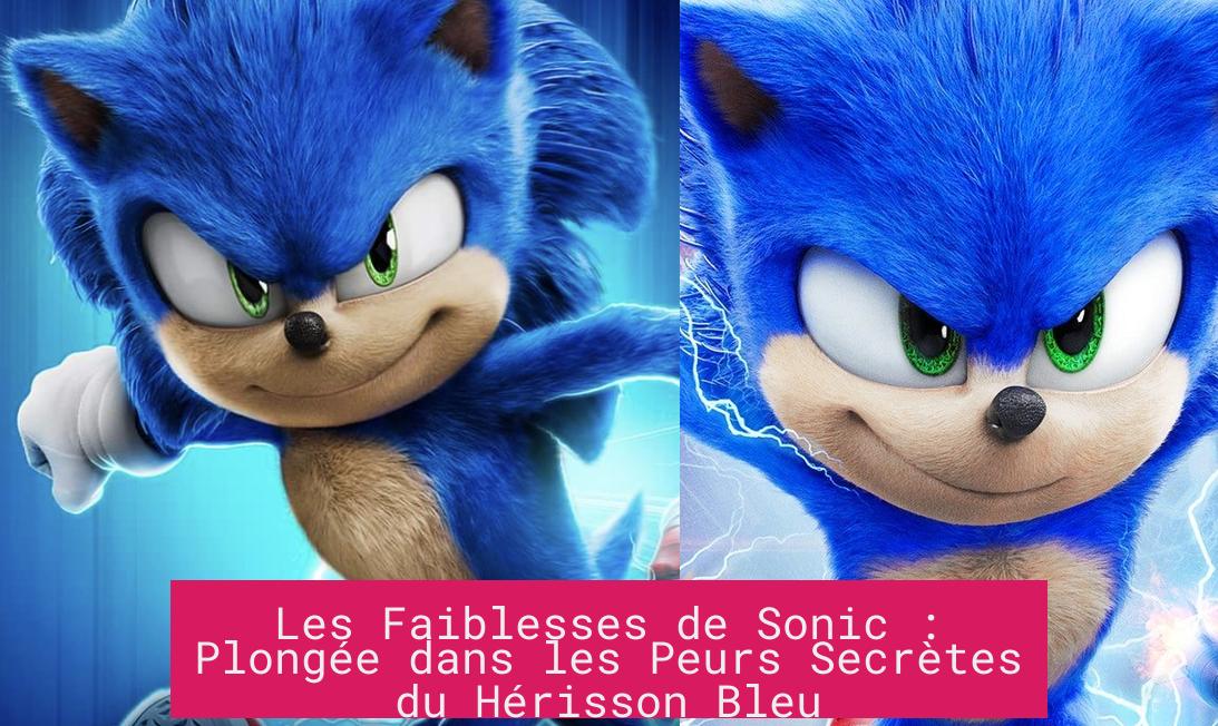 Les Faiblesses de Sonic : Plongée dans les Peurs Secrètes du Hérisson Bleu