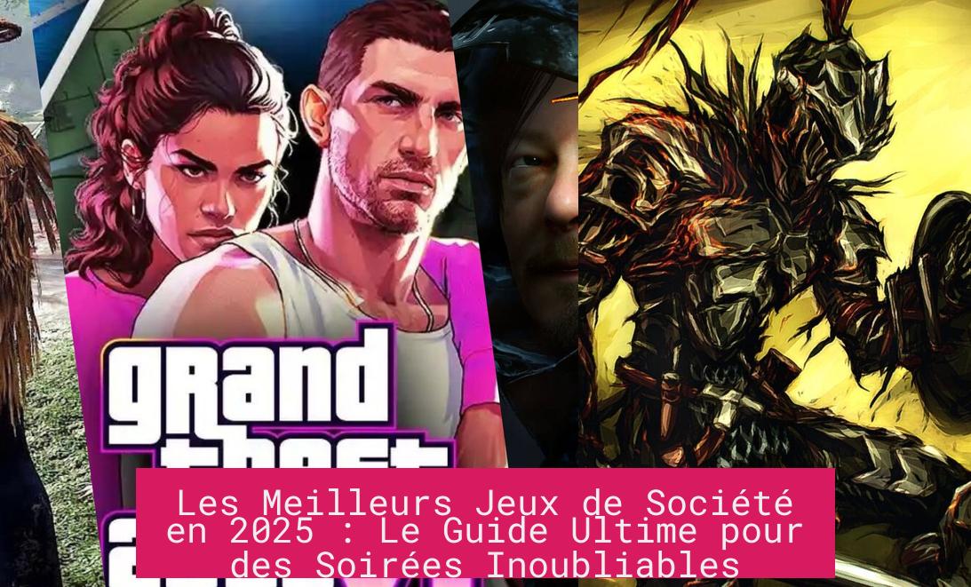 Les Meilleurs Jeux de Société en 2025 : Le Guide Ultime pour des Soirées Inoubliables