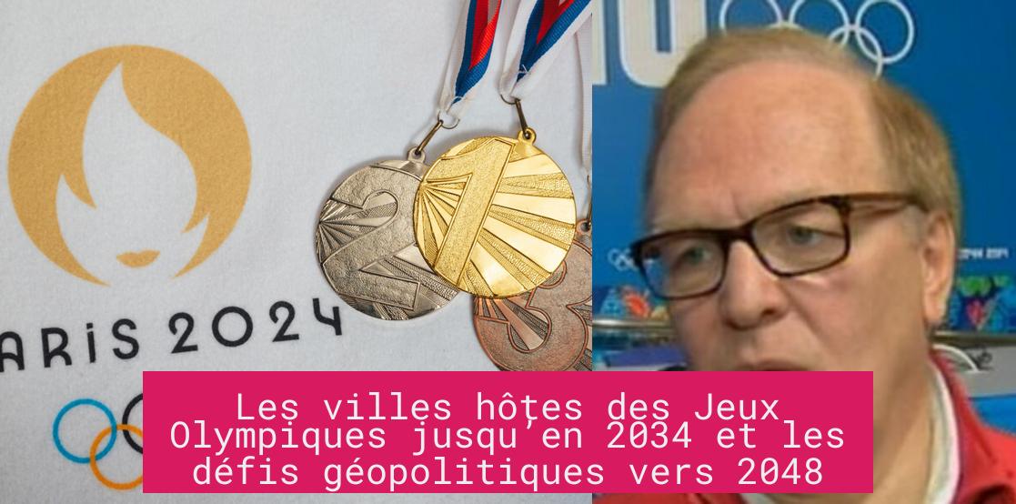 les_villes_hotes_des_jeux_olympiques_jusquen_2034_et_les_defis_geopolitiques_vers_2048 Les villes hôtes des Jeux Olympiques jusqu’en 2034 et les défis géopolitiques vers 2048