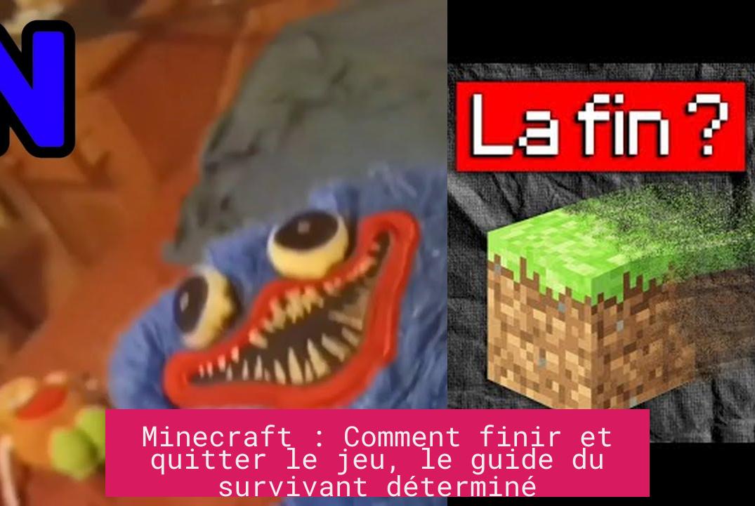 Minecraft : Comment finir et quitter le jeu, le guide du survivant déterminé
