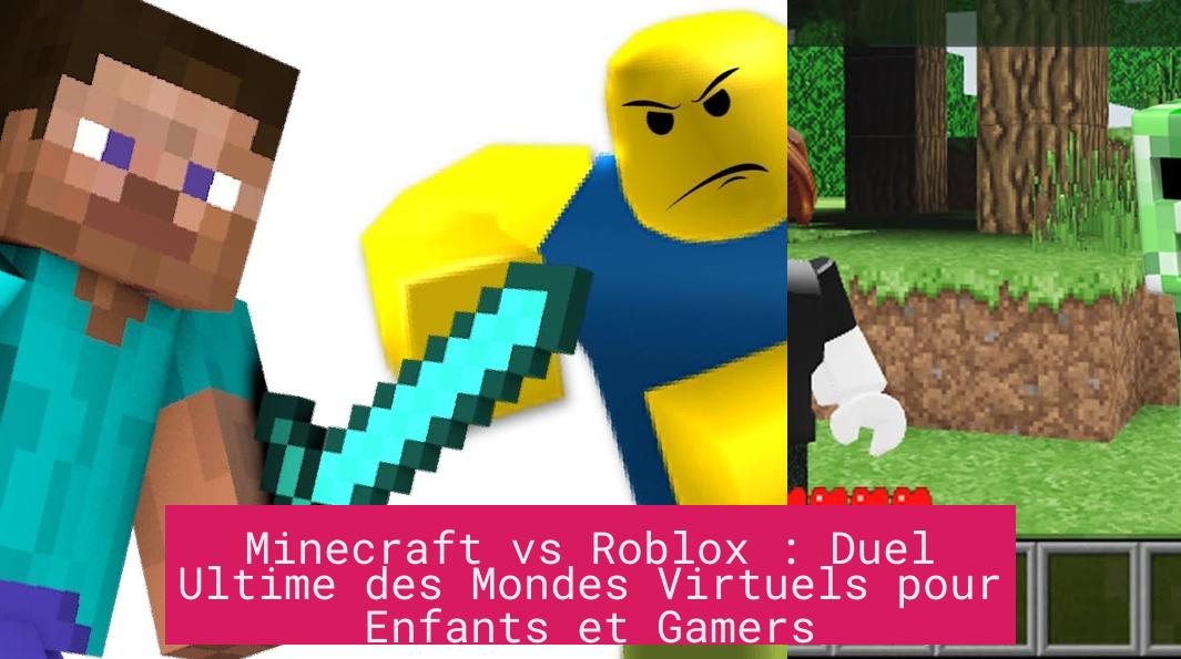 minecraft_vs_roblox_duel_ultime_des_mondes_virtuels_pour_enfants_et_gamers Minecraft vs Roblox : Duel Ultime des Mondes Virtuels pour Enfants et Gamers