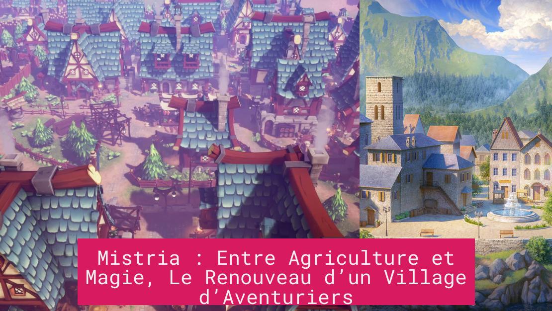 mistria_entre_agriculture_et_magie_le_renouveau_dun_village_daventuriers Mistria : Entre Agriculture et Magie, Le Renouveau d’un Village d’Aventuriers