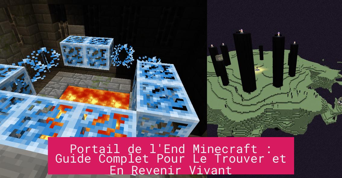 portail_de_l_end_minecraft_guide_complet_pour_le_trouver_et_en_revenir_vivant Portail de l'End Minecraft : Guide Complet Pour Le Trouver et En Revenir Vivant