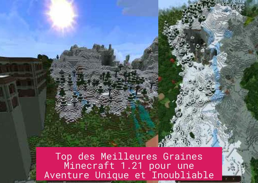 Top des Meilleures Graines Minecraft 1.21 pour une Aventure Unique et Inoubliable